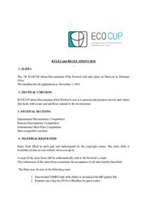 RULES and REGULATIONS | DATES The 7th ECOCUP Green Documentary Film Festival will take place in Moscow in FebruaryThe deadline for all applications is November | FESTIVAL’S MISSION