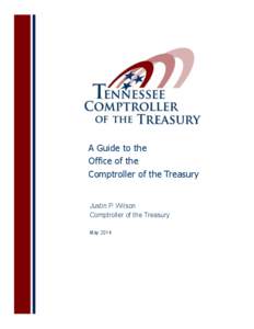A Guide to the Office of the Comptroller of the Treasury Justin P. Wilson Comptroller of the Treasury