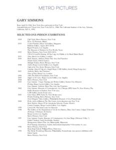 GARY SIMMONS Born April 14, 1964, New York, lives and works in New York. Attended School of Visual Arts, New York, B.F.A., 1988; The California Institute of the Arts, Valencia, California, M.F.A., SELECTED ONE-PER