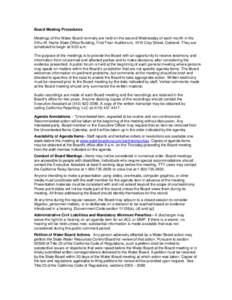 Board Meeting Procedures Meetings of the Water Board normally are held on the second Wednesday of each month in the Elihu M. Harris State Office Building, First Floor Auditorium, 1515 Clay Street, Oakland. They are sched