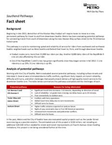 Southend Pathways  Fact sheet Background Beginning in late 2015, demolition of the Alaskan Way Viaduct will require buses to move to a new, permanent pathway for travel to and from downtown Seattle. Metro has been evalua