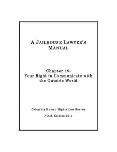 A J AILHOUSE L AWYER ’ S M ANUAL Chapter 19: Your Right to Communicate with the Outside World