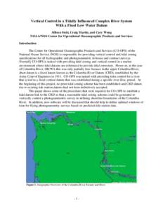 Vertical Control in a Tidally Influenced Complex River System With a Fixed Low Water Datum Allison Stolz, Craig Martin, and Cary Wong NOAA/NOS Center for Operational Oceanographic Products and Services Introduction The C