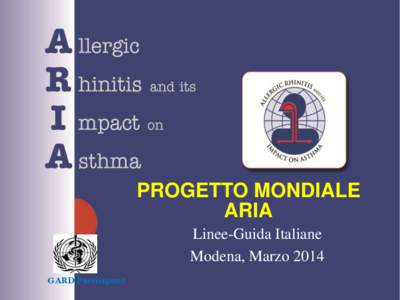 PROGETTO MONDIALE ARIA Linee-Guida Italiane Modena, Marzo 2014 GARD Participant