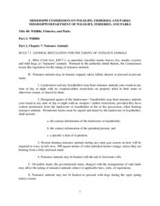 MISSISSIPPI COMMISSION ON WILDLIFE, FISHERIES, AND PARKS MISSISSIPPI DEPARTMENT OF WILDLIFE, FISHERIES, AND PARKS Title 40: Wildlife, Fisheries, and Parks Part 2: Wildlife Part 2, Chapter 7: Nuisance Animals RULE 7.1 GEN