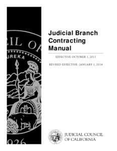Judicial Branch Contracting Manual EFFECTIVE OCTOBER 1, 2011 REVISED EFFECTIVE: JANUARY 1, 2014