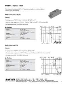 DTV-UHF Lowpass Filters These lowpass filters prevent DTV-UHF receiver overload from undesired adjacent (700 MHz) band transmissions. Model[removed]) Features :