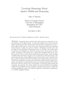 Uncertain Reasoning About Agents’ Beliefs and Reasoning John A. Barnden School of Computer Science University of Birmingham Birmingham B15 2TT