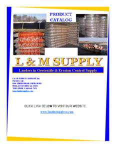 PRODUCT CATALOG Leaders in Geotextile & Erosion Control Supply L & M SUPPLY COMPANY, Inc. PO BOX 640