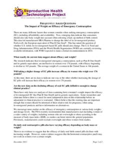 FREQUENTLY ASKED QUESTIONS The Impact of Weight on Efficacy of Emergency Contraception There are many different factors that women consider when seeking emergency contraception (EC), including affordability and availabil