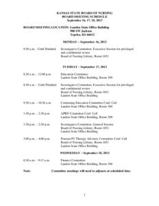 KANSAS STATE BOARD OF NURSING BOARD MEETING SCHEDULE September 16, 17, 18, 2013 BOARD MEETING LOCATION: Landon State Office Building 900 SW Jackson Topeka, KS 66612