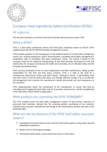 European Feed Ingredients Safety Certification (EFISC) At a glance This document provides an overview of the feed materials safety assurance system EFISC. What is EFISC? EFISC is a feed safety certification scheme with t