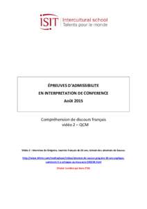 ÉPREUVES D’ADMISSIBILITE EN INTERPRETATION DE CONFERENCE Août 2015 Compréhension de discours français vidéo 2 – QCM