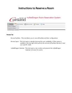 Instructions to Reserve a Room  Browse Tab Browse Facilities – This tool allows you to view all facilities and their configurations. Browse Space – This tool opens a calendar showing the room availability. A filter o
