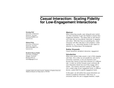 Casual Interaction: Scaling Fidelity for Low-Engagement Interactions Henning Pohl University of Hannover Hannover, Germany [removed]