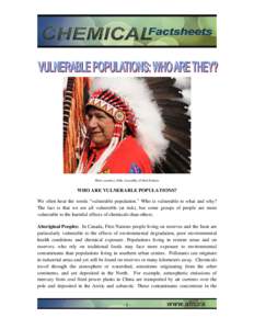 Photo courtesy of the Assembly of First Nations  WHO ARE VULNERABLE POPULATIONS? We often hear the words “vulnerable population.” Who is vulnerable to what and why? The fact is that we are all vulnerable (at risk), b