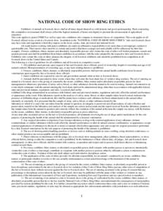 NATIONAL CODE OF SHOW RING ETHICS Exhibitors of animals at livestock shows shall at all times deport themselves with honesty and good sportsmanship. Their conducting this competitive environment shall always reflect the 