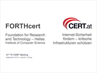 FORTHcert Foundation for Research and Technology – Hellas Institute of Computer Science  31st TF-CSIRT Meeting