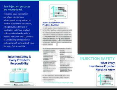 Safe injection practices are not optional. They are a basic expectation anywhere injections are administered. It may be hard to believe, but over the last decade,