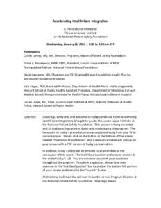 Accelerating Health Care Integration A free webcast offered by The Lucian Leape Institute at the National Patient Safety Foundation Wednesday, January 16, 2013 | 1:00 to 2:00 pm EST Participants: