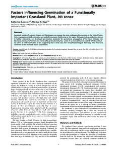 Factors Influencing Germination of a Functionally Important Grassland Plant, Iris tenax Katherine D. Jones1*¤, Thomas N. Kaye1,2 1 Department of Botany and Plant Pathology, Oregon State University, Corvallis, Oregon, Un