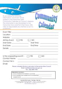 By providing the following information, your Event will be added to the Narromine Shire Community Calendar on Council’s Website The information is also forwarded to the Narromine News and Flat Chat News. (We