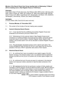 Minutes of the Search Room User Group meeting held on Wednesday 13 March 2013 in meeting room 2, New Register House at 14:00 Hours Attendees Anne Slater (Head of Public Services), Dee Williams (DW, NRS & chair), Gill Amo
