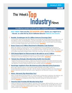 January 8, 2016  BUSY WEEK? Here are the TOP INDUSTRY NEWS stories you might have missed, as selected by DCAT Editorial Director Patricia Van Arnum. 1. Baxalta, Symphogen Ink $1.6 Billion Immuno­Oncology Deal In yet