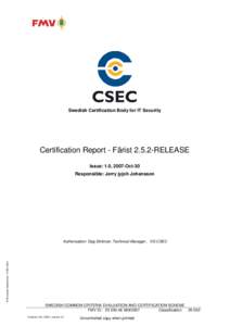 Swedish Certification Body for IT Security  Certification Report - Färist[removed]RELEASE Issue: 1.0, 2007-Oct-30 Responsible: Jerry jyjoh Johansson