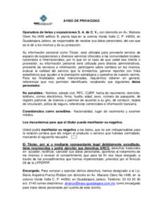 AVISO DE PRIVACIDAD  Operadora de ferias y exposiciones S. A. de C. V., con domicilio en Av. Mariano Otero No.1499 edificio B, planta baja en la colonia Verde Valle C. P[removed], en Guadalajara Jalisco, es responsable de 