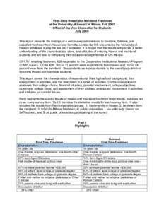 First-Time Hawaii and Mainland Freshmen at the University of Hawai΄i at Mānoa, Fall 2007 Office of the Vice Chancellor for Students July 2008 This report presents the findings of a web survey administered to first-time