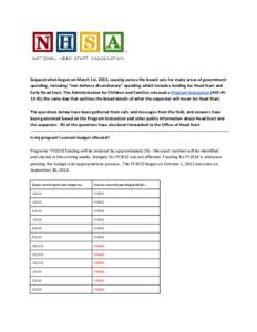 Sequestration began on March 1st, 2013, causing across-the-board cuts for many areas of government spending, including “non-defense discretionary” spending which includes funding for Head Start and Early Head Start. 