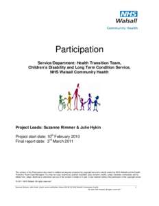 Participation Service/Department: Health Transition Team, Children’s Disability and Long Term Condition Service, NHS Walsall Community Health  Project Leads: Suzanne Rimmer & Julie Hykin