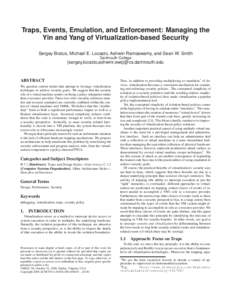 Traps, Events, Emulation, and Enforcement: Managing the Yin and Yang of Virtualization-based Security Sergey Bratus, Michael E. Locasto, Ashwin Ramaswamy, and Sean W. Smith Dartmouth College  {sergey,locasto,ashwinr,sws}