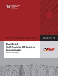 WORKING PAPER #72  Hope Denied: The US Defeat of the 1965 Revolt in the Dominican Republic By Piero Gleijeses, November 2014