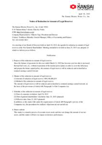 April 30, 2015 The Kansai Electric Power Co., Inc. Notice of Reduction in Amount of Legal Reserves The Kansai Electric Power Co., Inc. (Code: Nakanoshima 3-chome, Kita-ku, Osaka