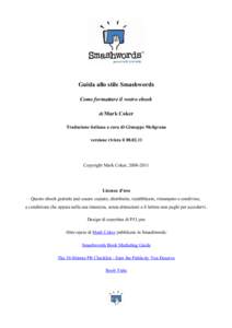 Guida allo stile Smashwords Come formattare il vostro ebook di Mark Coker Traduzione italiana a cura di Giuseppe Meligrana versione rivista il[removed]