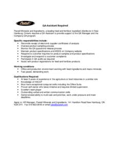 QA Assistant Required Pestell Minerals and Ingredients, a leading feed and fertilizer ingredient distributor in New Hamburg, Ontario requires a QA Assistant to provide support to the QA Manager and the Company QA program