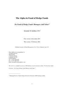 The Alpha in Fund of Hedge Funds Do Fund of Hedge Funds Managers Add Value? Alexander M. Ineichen, CFA*  First version: 8 December 2001
