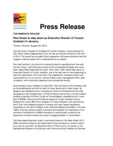 Press Release FOR IMMEDIATE RELEASE Paul Green to step down as Executive Director of Tucson Audubon in January. Tucson, Arizona. August 20, 2014