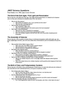 JWST Science Questions From Gardner et al. 2006, Space Science Reviews. The End of the Dark Ages: First Light and Reionization The key objective of The End of the Dark Ages: First Light and Reionization theme is to ident