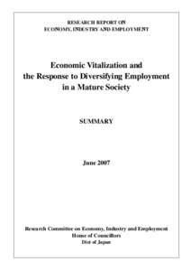 RESEARCH REPORT O ECO OMY, I DUSTRY A D EMPLOYME T Economic Vitalization and the Response to Diversifying Employment in a Mature Society