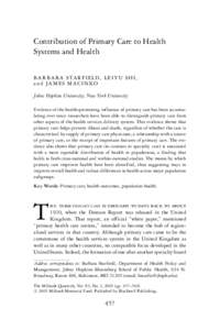 Contribution of Primary Care to Health Systems and Health B A R B A R A S TA R F I E L D , L E I Y U S H I , and JAMES MACINKO Johns Hopkins University; New York University Evidence of the health-promoting influence of p