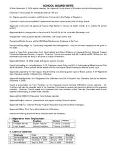 SCHOOL BOARD NEWS At their November 3, 2008 regular meeting, the Haywood County Board of Education took the following action: Chairman Francis called the meeting to order at 7:00 p.m. Mr. Rogers gave the invocation and C