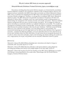 Why do I criticize MSY theory in ecosystem approach? Hiroyuki Matsuda (Yokohama National University, Japan, [removed]) Ecosystems, including those that contain fisheries resources, are characterized by uncertaint