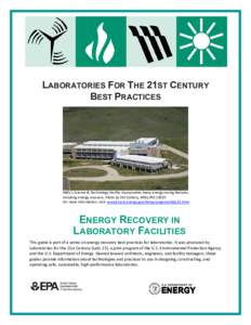 1  LABORATORIES FOR THE 21ST CENTURY BEST PRACTICES  NREL’s Science & Technology Facility incorporates many energy-saving features,