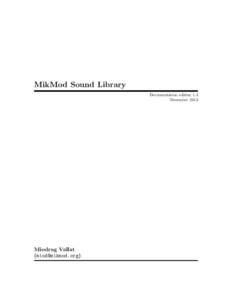 MikMod Sound Library Documentation edition 1.3 December 2013 Miodrag Vallat ([removed])