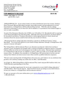 Indiana Education Savings Authority One North Capitol Avenue, Suite 444 Indianapolis, IN[removed]Phone: [removed]Fax: [removed]www.collegechoiceplan.com