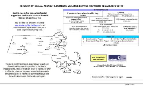 NETWORK OF SEXUAL ASSAULT & DOMESTIC VIOLENCE SERVICE PROVIDERS IN MASSACHUSETTS STATEWIDE PROGRAMS Use this map to find free and confidential support and services at a sexual or domestic violence program near you.