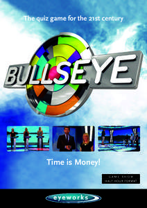 The quiz game for the 21st century  Time is Money! GAME SHOW  HALF HOUR FORMAT